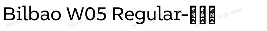 Bilbao W05 Regular字体转换